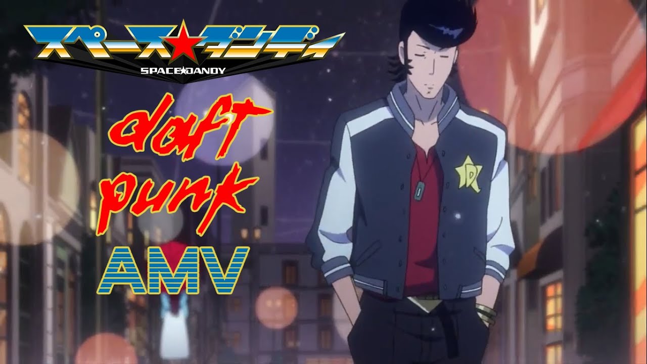 Space Dandy x Daft Punk [AMV] - Something About Us ⌠HD⌡