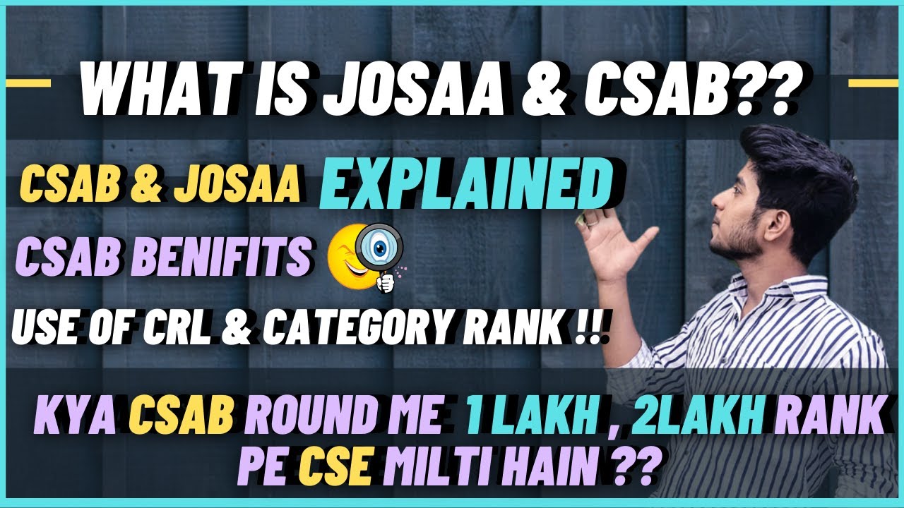 JOSAA & CSAB Counselling Process ❤️ | JEE Mains 2020 Counselling Explained | CSAB Benifits 🧐 | FAQ