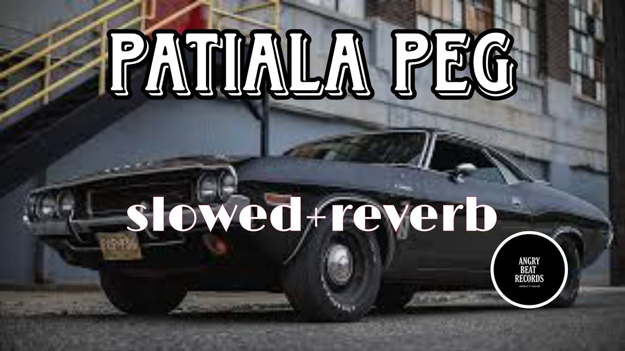 Patiala Peg Diljit Dosanjh Slowed Reverb|