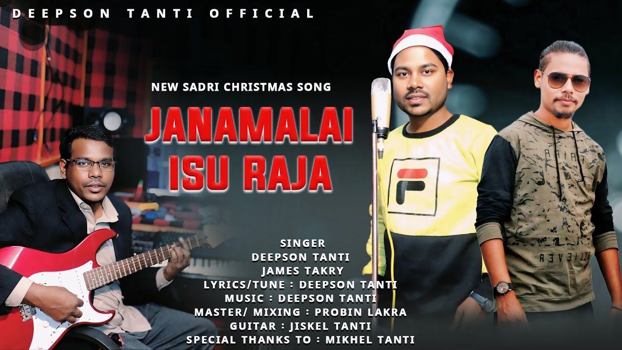 JANAMALAI ISU RAJA || SADRI CHRISTMAS VIDEO SONG || DEEPSON TANTI || JAMES TAKRY