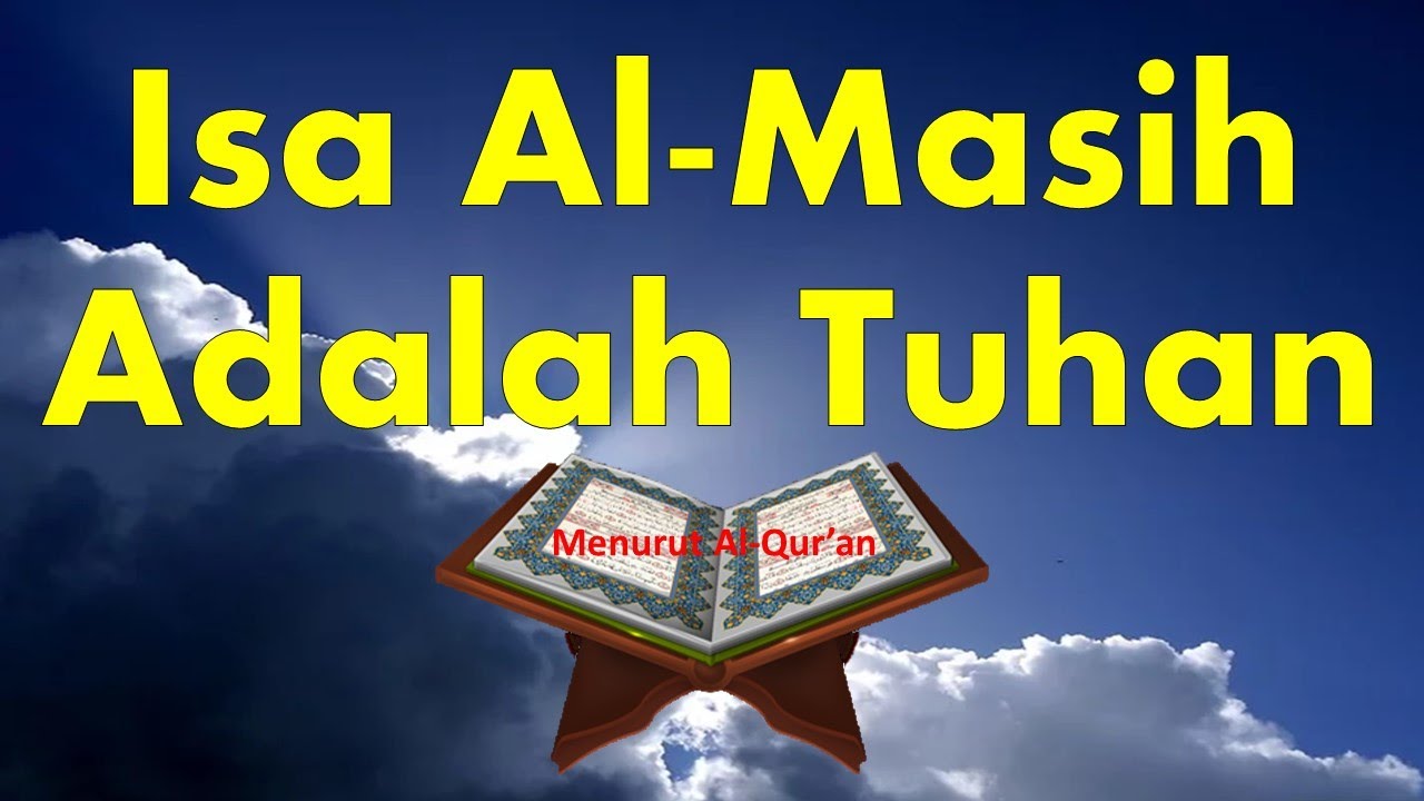 Isa Almasih adalah Tuhan