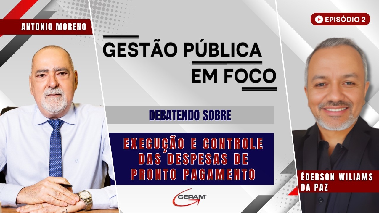 Gestão Pública em Foco | Execução e Controle das Despesas de Pronto Pagamento | #02