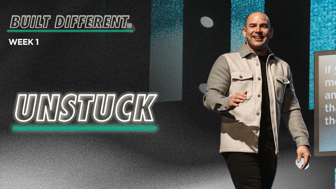 Unstuck - Built Different (Week 1)