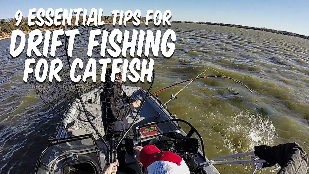 Drift Fishing For Catfish: 9 Essential Tips For Success