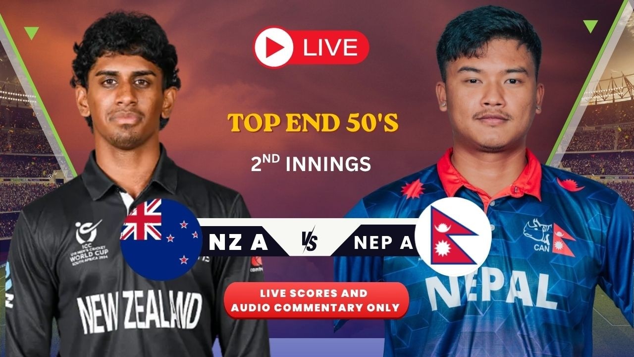 NEPAL A vs NEW ZEALAND A |  TOP END 50'S | OD MATCH | Match Live Scores and Commentary |