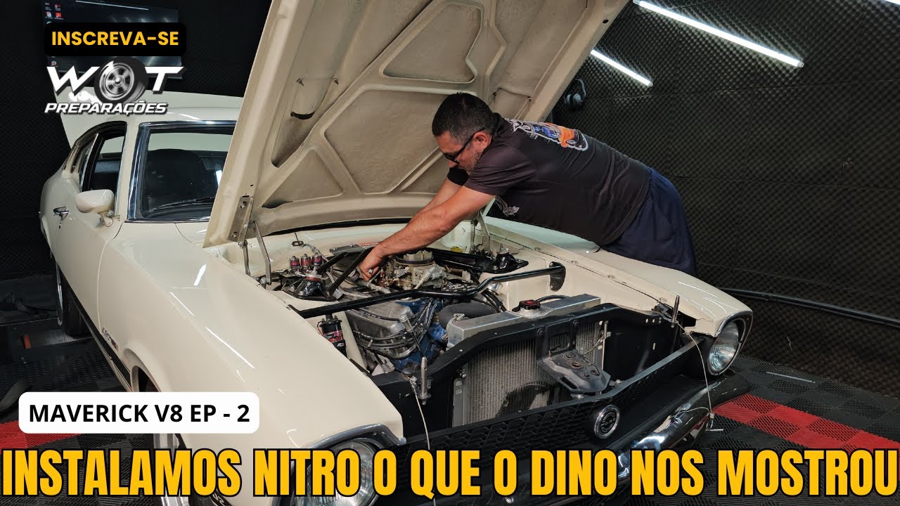 COLOCAMOS NITRO NO MAVERICK E PASSAMOS NO DINAMOMETRO EP - 2 (W.O.T. PREPARAÇÕES)