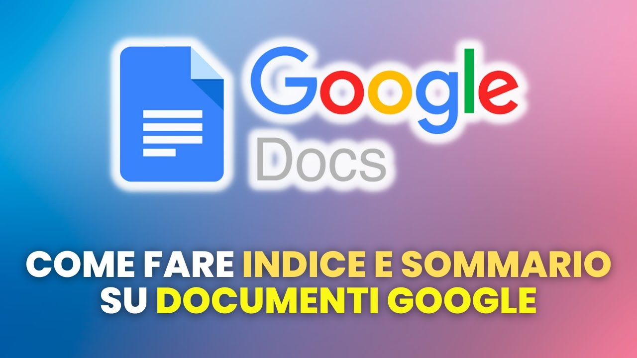 Come Fare INDICE E SOMMARIO su Documenti Google - Guida Pratica per Principianti