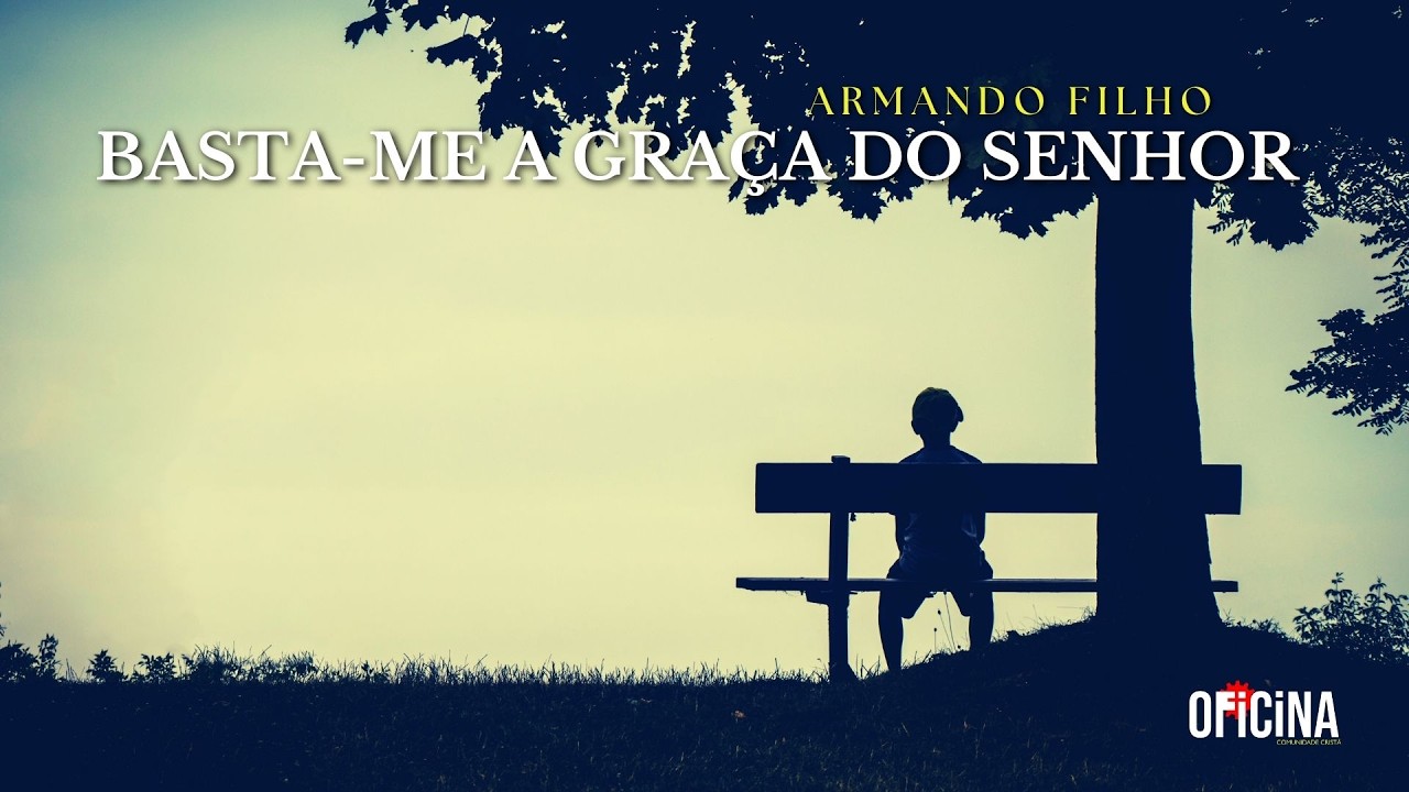 Basta me a Graça do Senhor