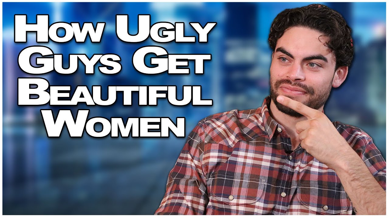 7 ways ugly guys attract beautiful women