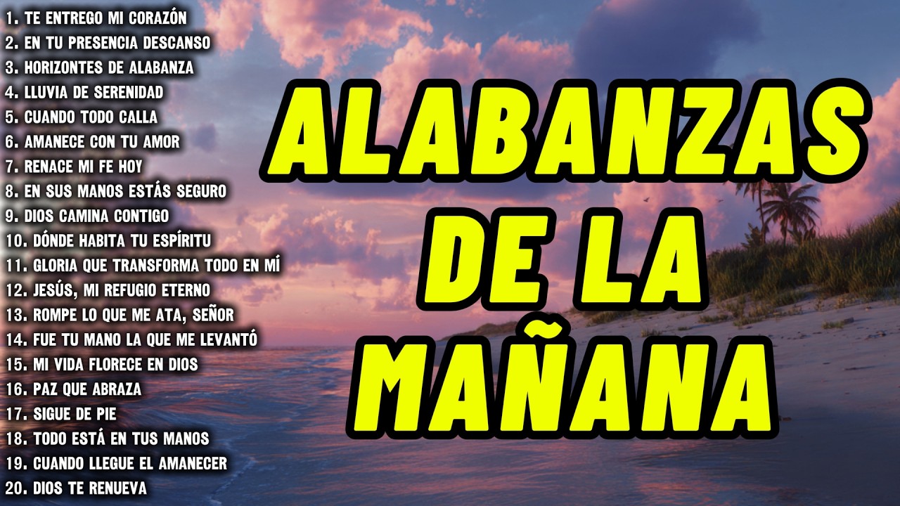 🌅 ALABANZAS PODEROSAS DE LA MAÑANA | MÚSICA CRISTIANA PARA DESPERTAR EN LA PRESENCIA DE DIOS 2026