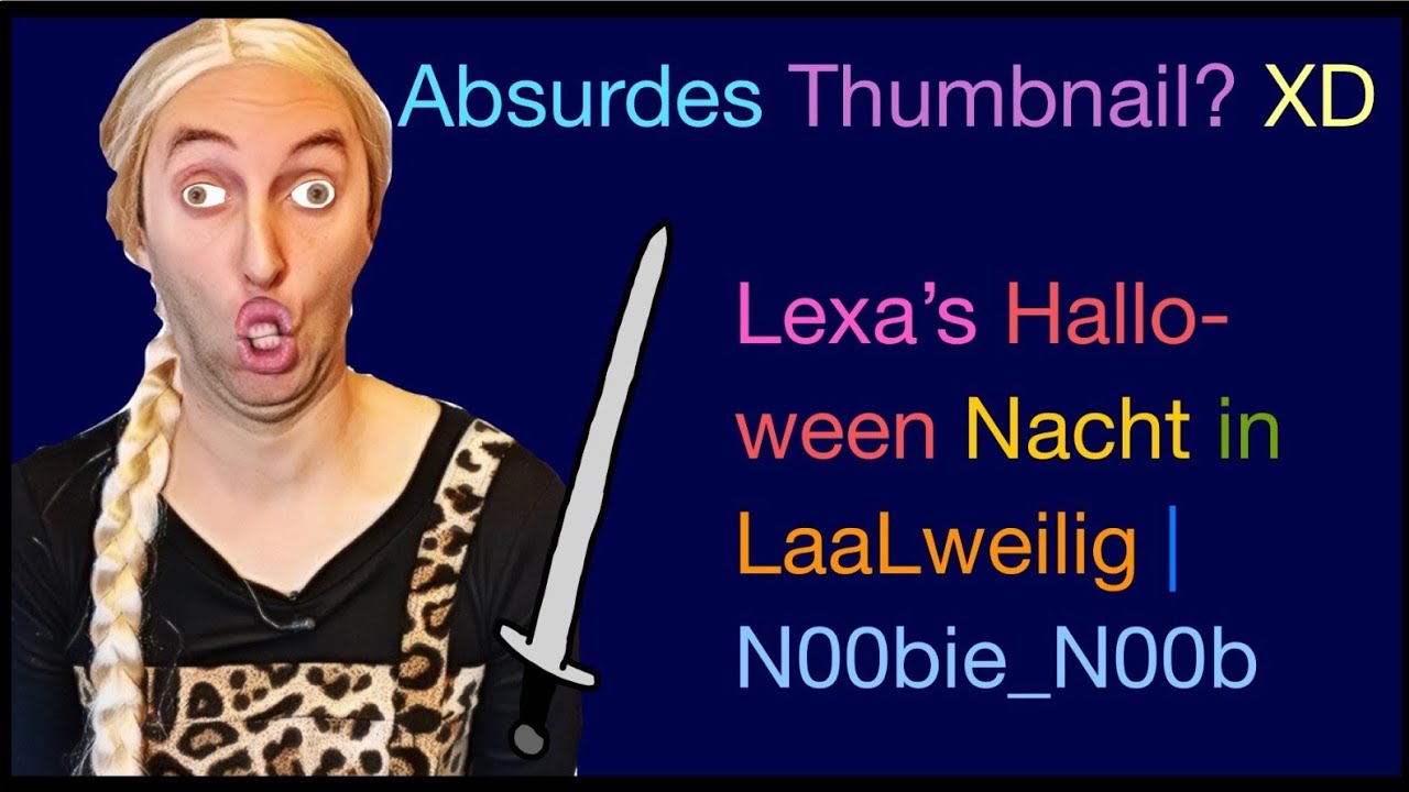 Lexa's Halloween Nacht in LaaLweilig | N00bie_N00b