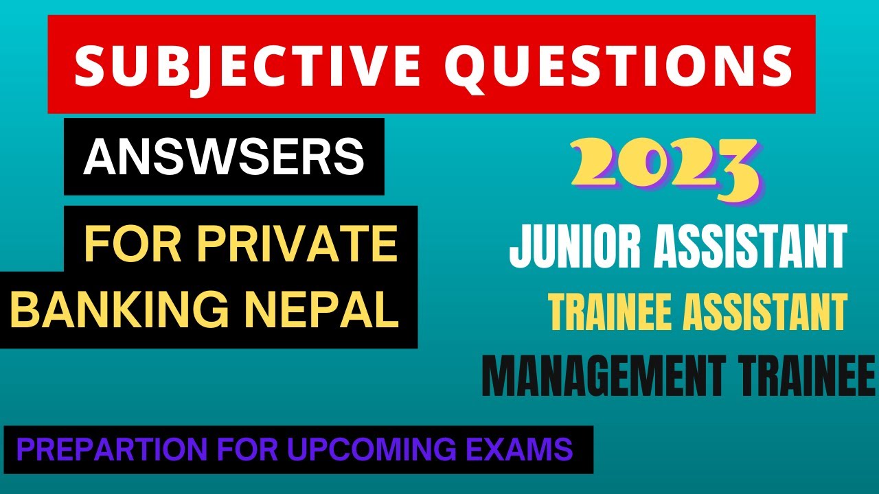 SUBJECTIVE QUESTIONS ANSWERS FOR PRIVATE BANK NEPAL | Subjective questions for private banking Nepal