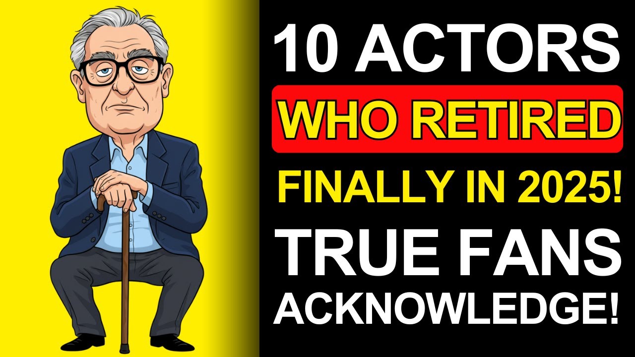 12 Actors Who FINALLY Retired In 2025