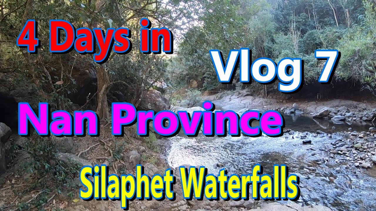 Silaphet Waterfalls Pua District Nan Province Vlog 7