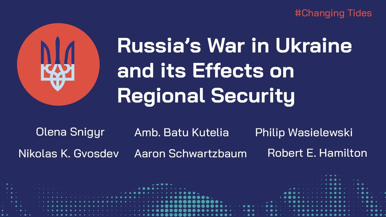Changing Tides in the Black Sea Region: Russia's War in Ukraine and its Effects on Regional Security