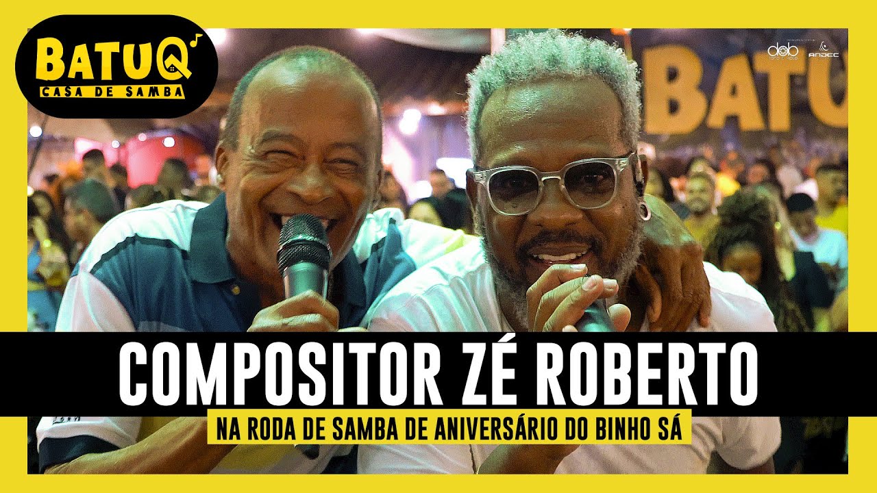 Roda de Samba de Aniversário do Binho Sá convida Compositor Zé Roberto Ao Vivo na BatuQ
