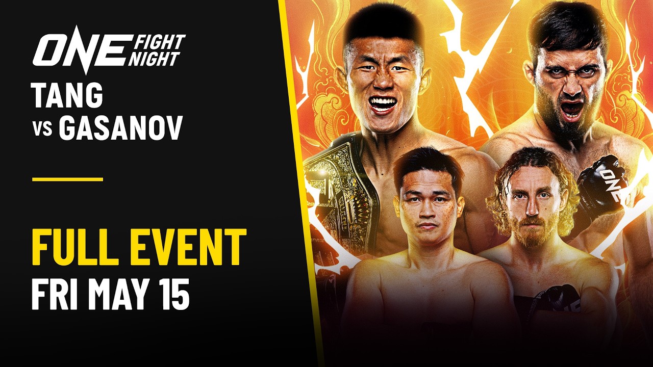 🔴 [Live in HD] ONE Fight Night 43: Tang vs. Gasanov