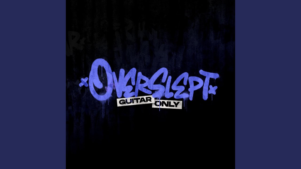 OVERSLEPT (Guitar Only)