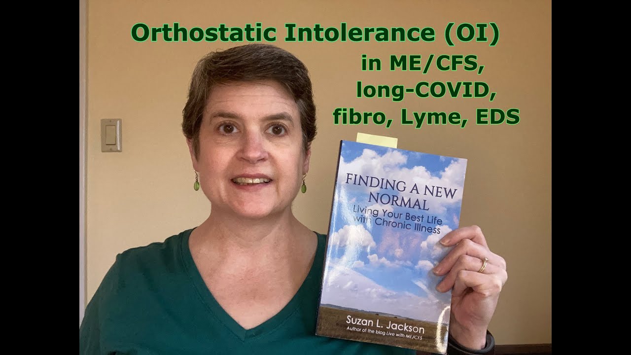 Orthostatic Intolerance (OI) in ME/CFS & Long COVID