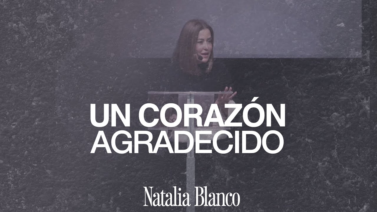 Un corazón Agradecido (Natalia Blanco - 23/11/2025)