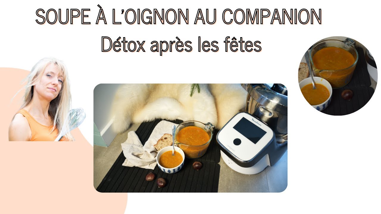 Soupe à l'oignon au Companion de Moulinex*** Soupe détox pour retrouver de l'énergie après les fêtes