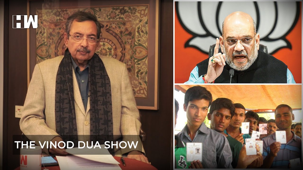 The Vinod Dua Show Episode 48: Amit Shah and 8.1 crore first-time voters