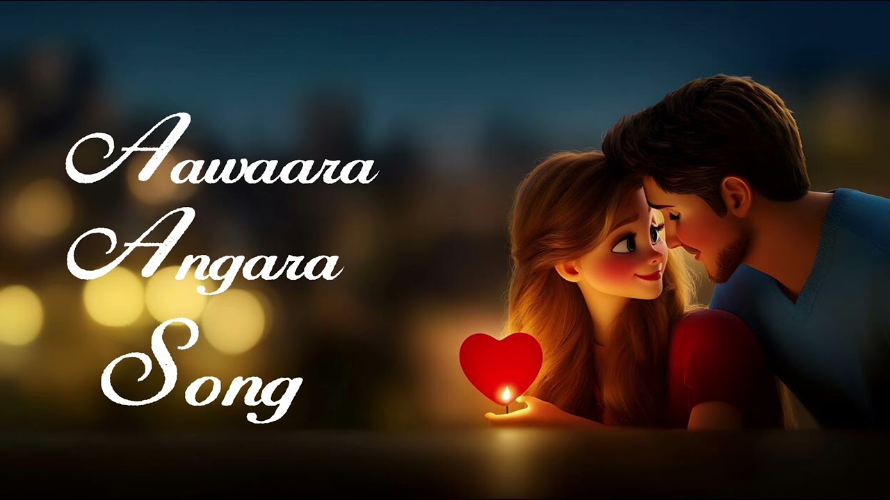 Aawaara Angara Song Video Mujhe Video 🎶....😘