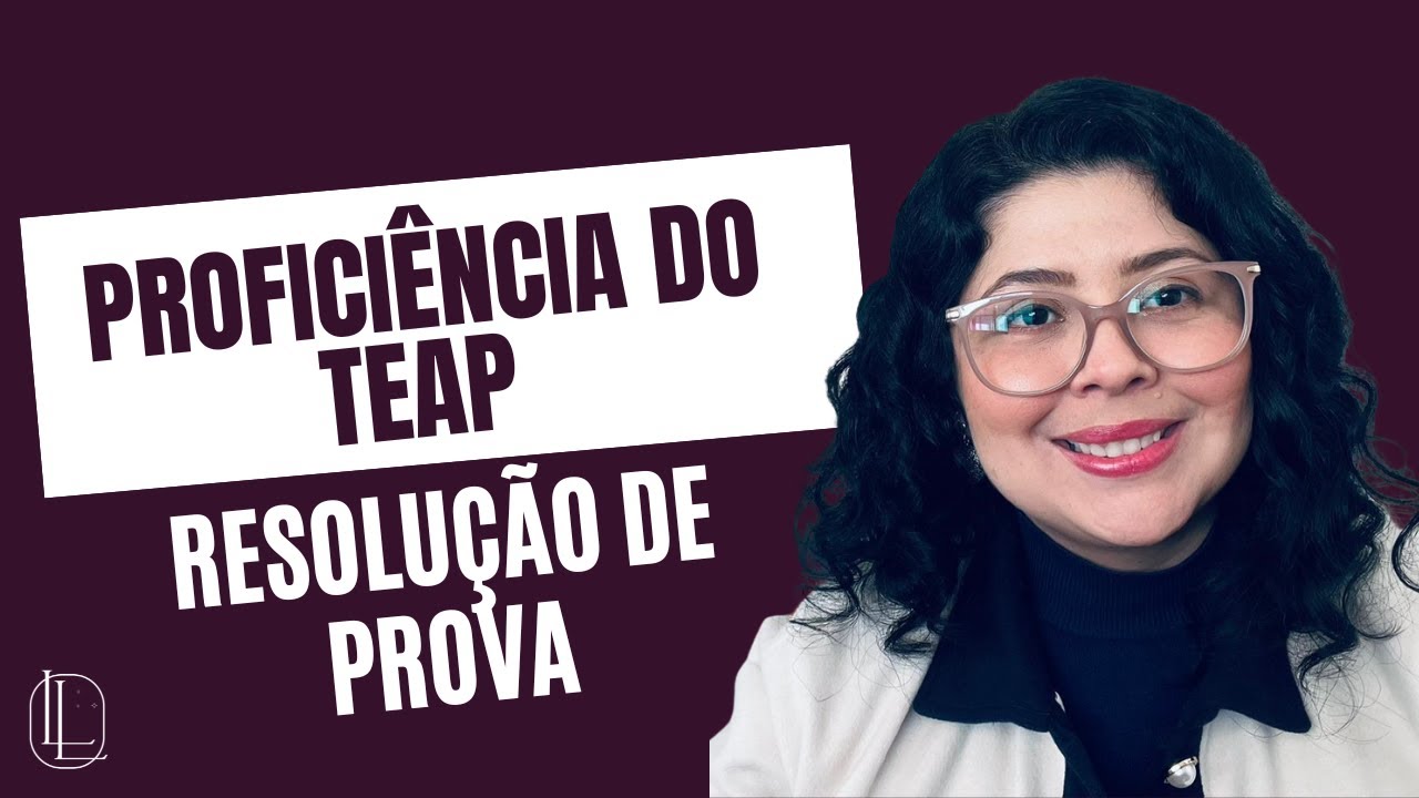 PROFICIÊNCIA DO TEAP - Resolução da prova