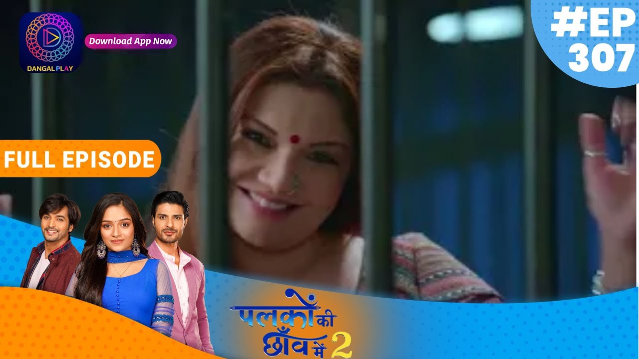 Palkon ki Chhaanv mein 2 | 19 August 2023 l Full Episode 307 | Dangal TV