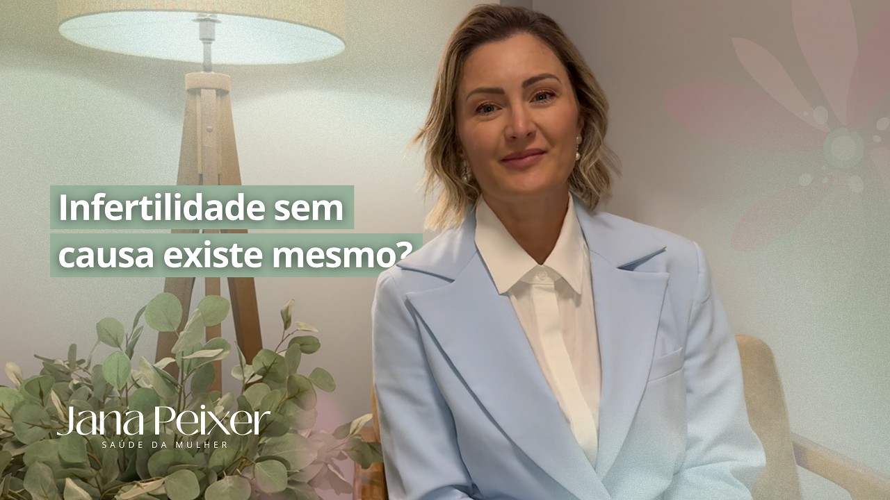[EP02] Infertilidade sem causa existe mesmo?