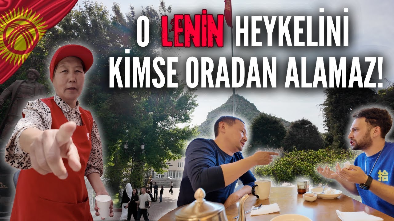 Bu Şehirde Herkes TÜRKÇE  Biliyor Gibi! | LENİN Heykeli Oş Meydanından Kaldırılabilir Mi ?