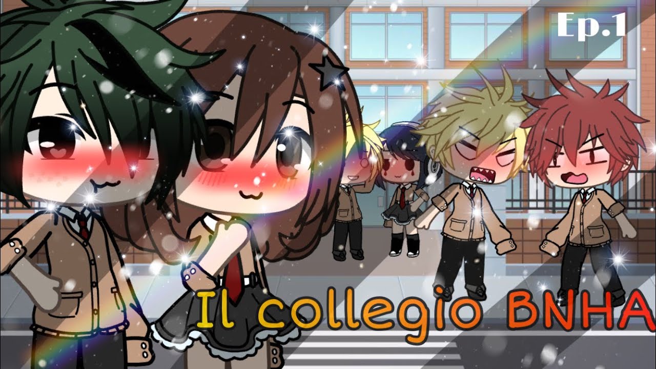 |•~💥Il Collegio BNHA💥~•| Gacha Life ITA🇮🇹 | Ep 1/? | ORIGINAL | inspired: ఌmousy wgfఌ