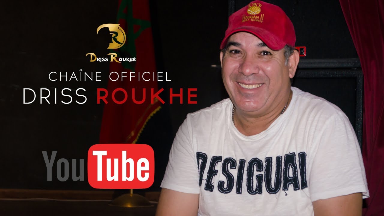 Cha&icirc;ne Officiel | Driss Roukhe