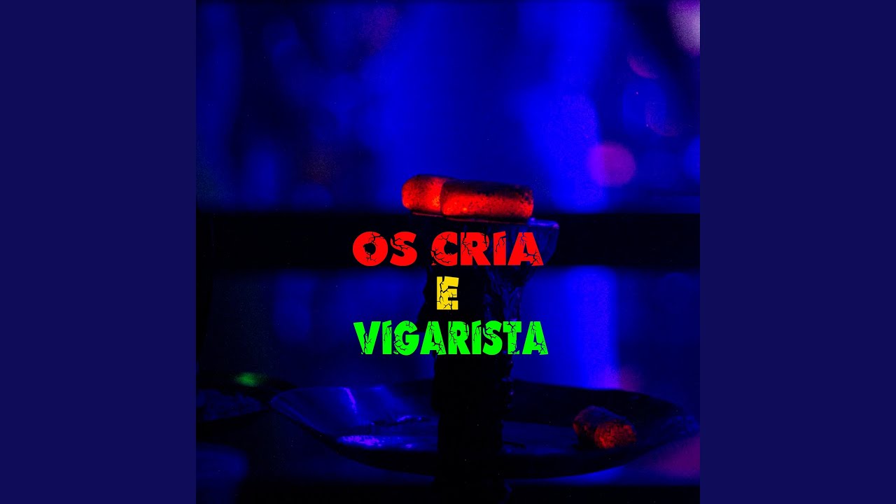 Os Cria e Vigarista