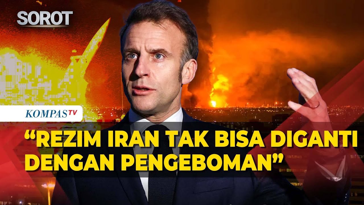 Presiden Prancis Macron: Rezim Iran Tak Bisa Diganti dengan Bombardir AS-Israel