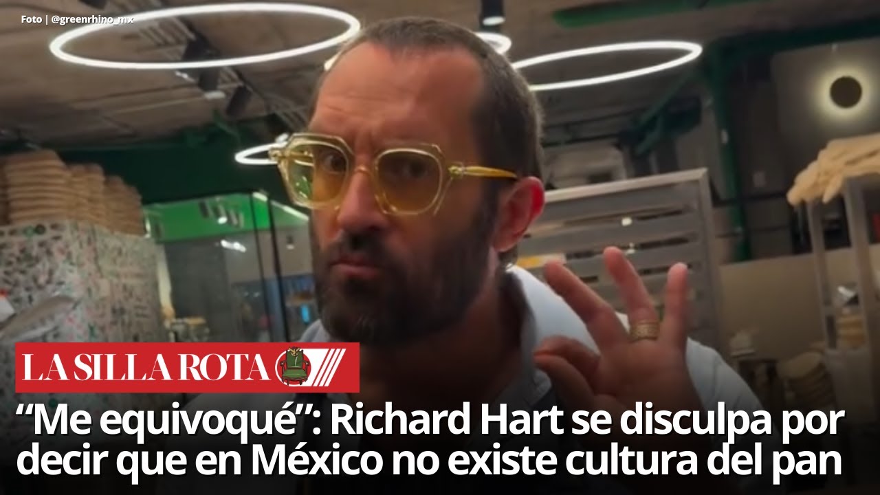 Richard Hart ofrece disculpas a M&eacute;xico por cr&iacute;ticas al pan mexicano y su tradici&oacute;n
