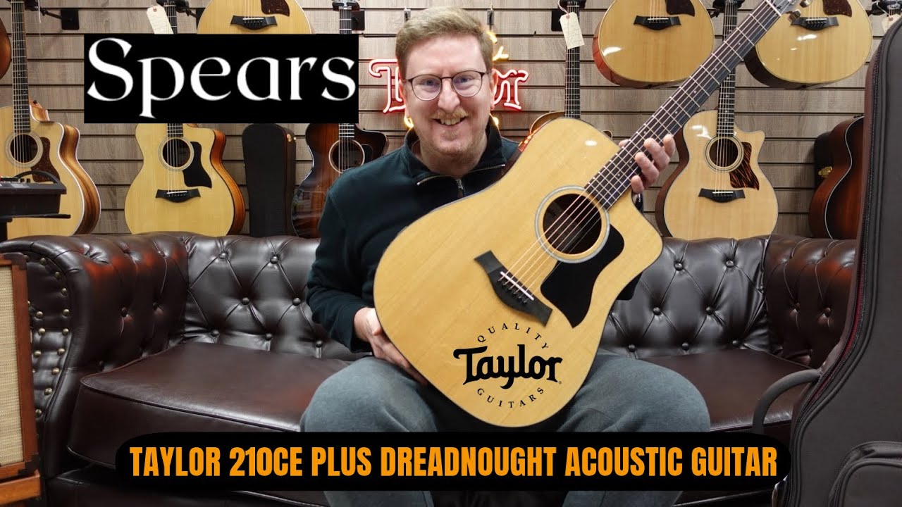 Taylor 210ce Plus Dreadnought Electro Acoustic Guitar - Spears Music | Guitar Demonstration