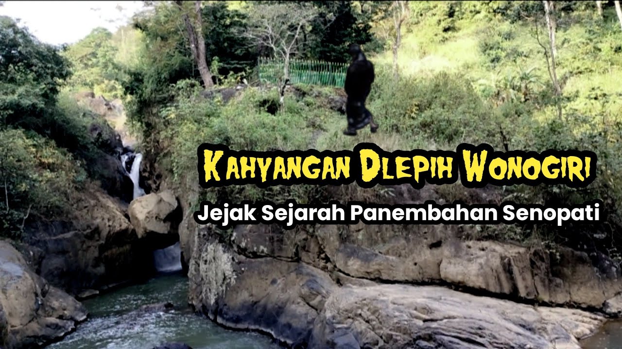 Kahyangan Dlepih Wonogiri | Jejak sejarah Panembahan Senopati Ing Alogo