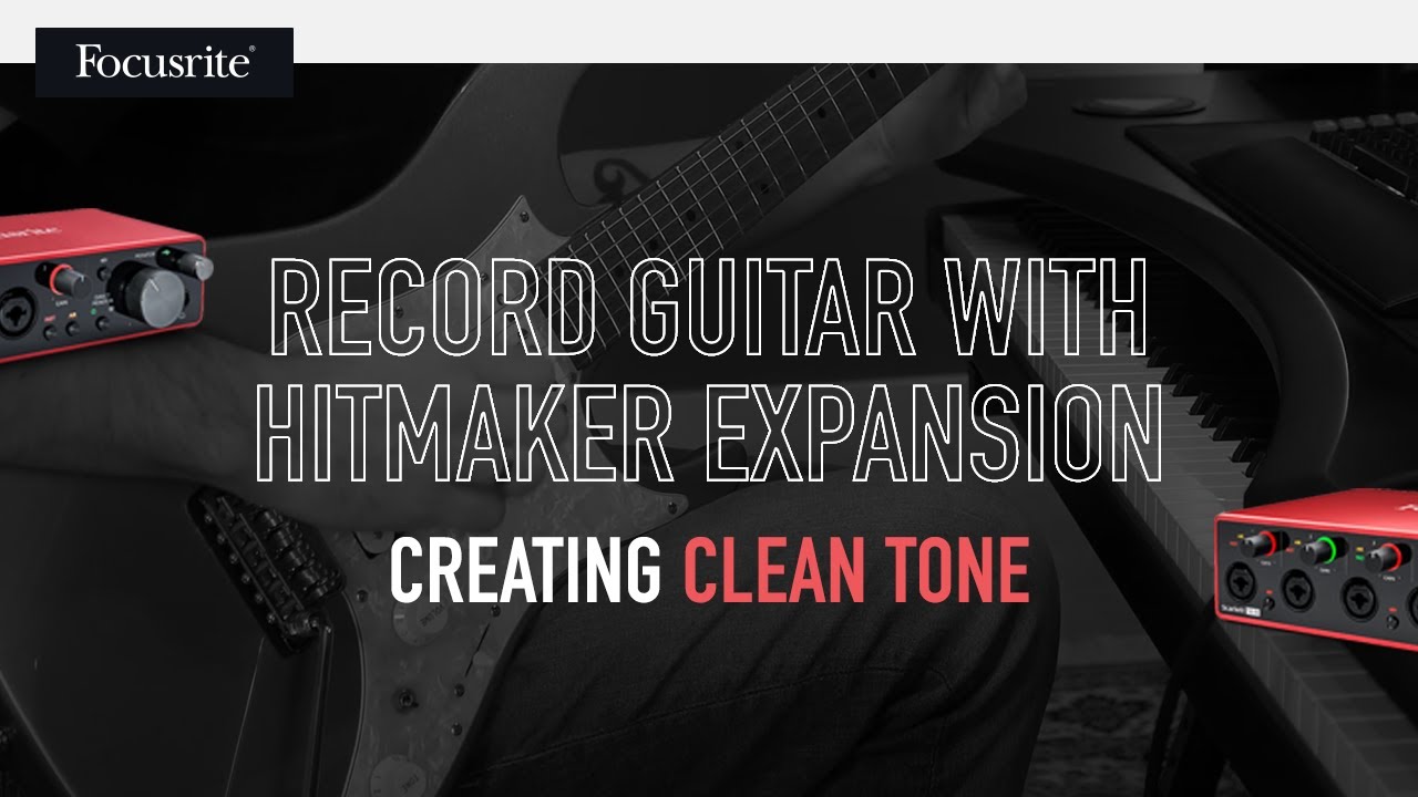Creating Clean Tone - Recording Guitar with Hitmaker Expansion (video 2)