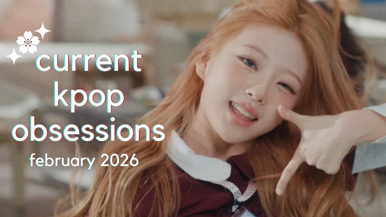 ⭐🌸 current kpop obsessions - february 2026🌸⭐