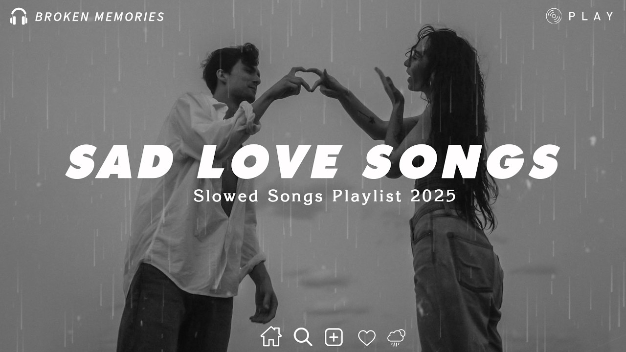 Sad Love Songs Playlist | Slowed and Reverb Songs With Rain Sound | Listen When You're Depressed
