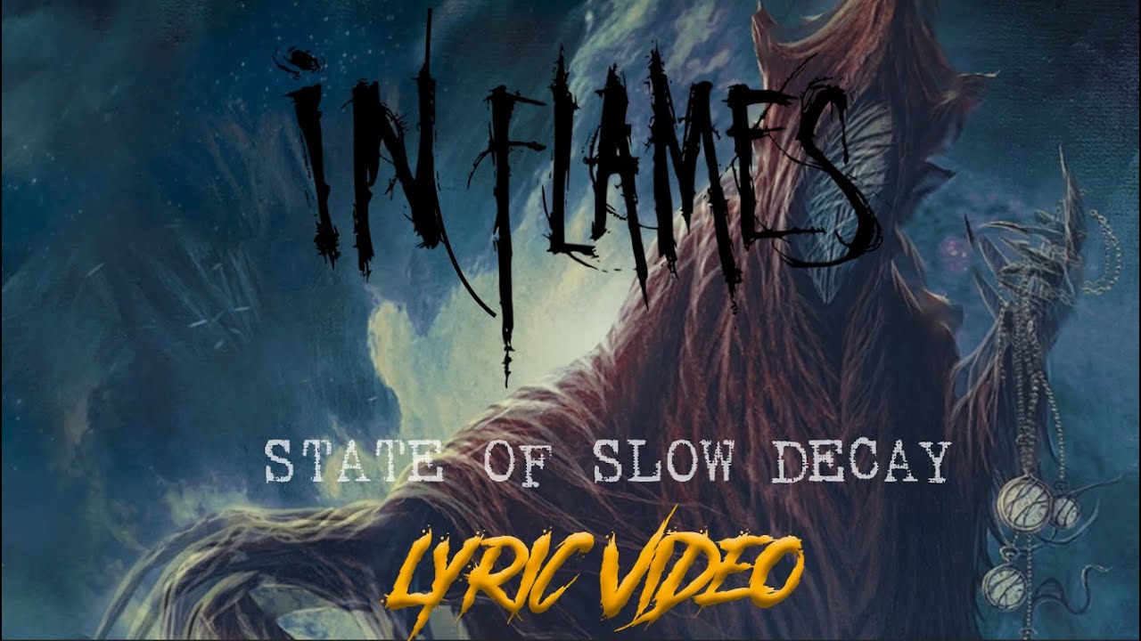 IN FLAMES - State Of Slow Decay [LYRIC VIDEO]
