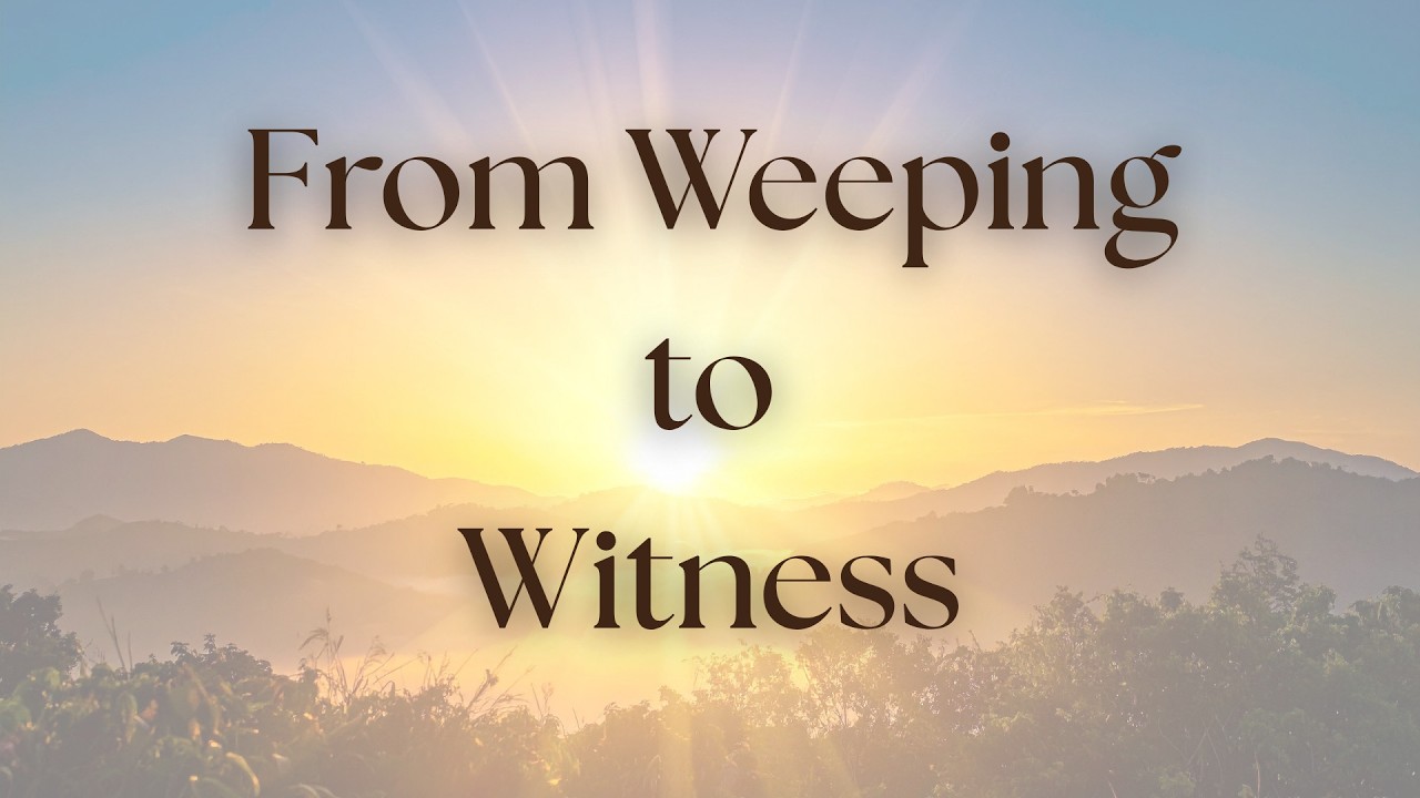 From Weeping to Witness | April 5, 2026 Easter Sunday Sermon