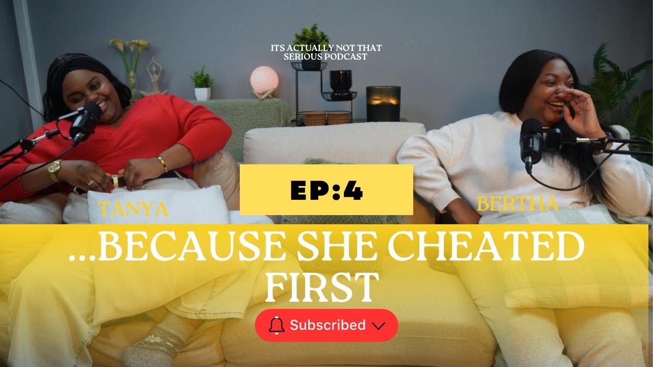 Can You Be Mad At Your Cheating Wife If You're Cheating Too!? Ep:4