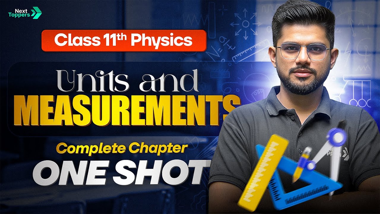 Units and Measurements Class 11 One Shot | Class 11th Physics Complete Chapter-1 | CBSE 2025-26