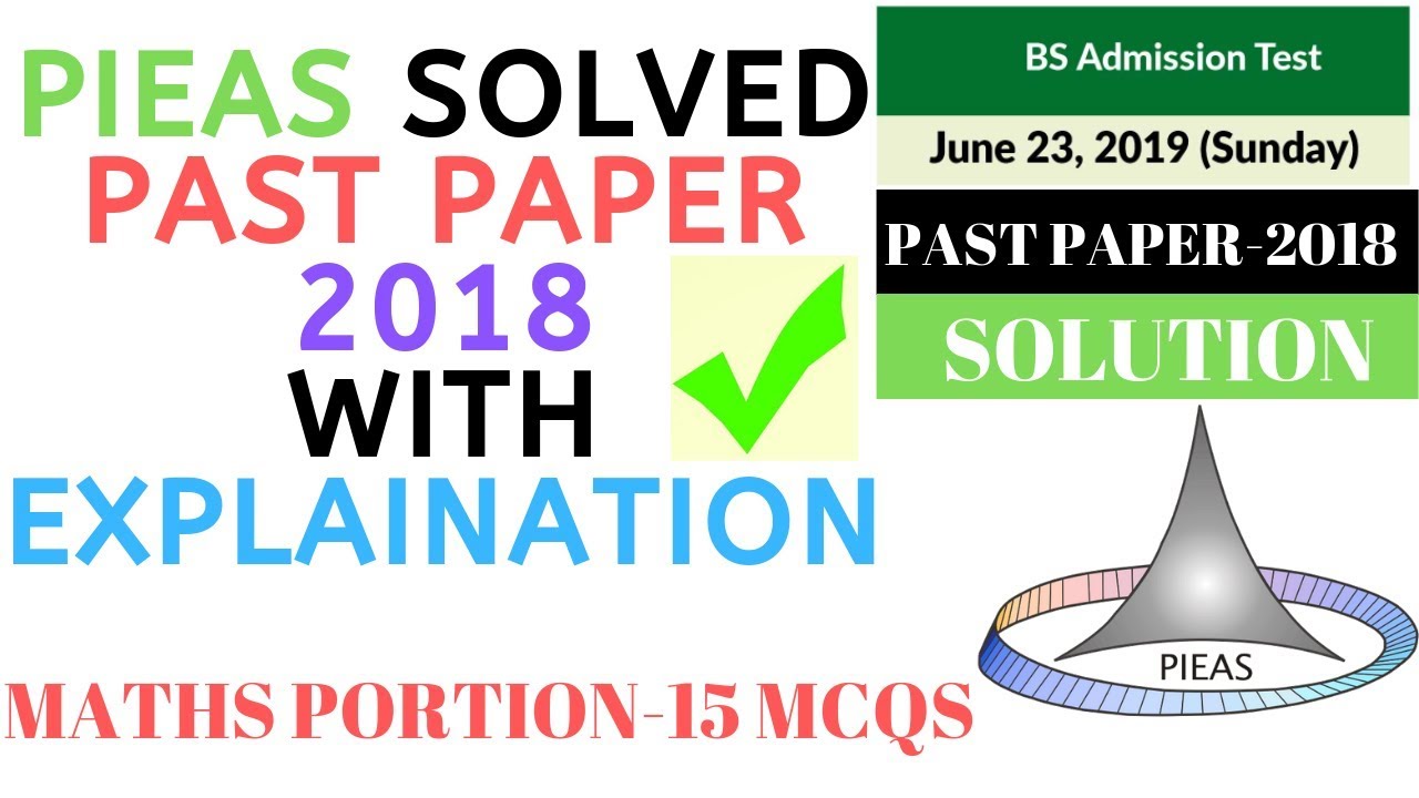 PIEAS 2018 PAST PAPER SOLUTION-MATHS PORTION WITH ANSWERS AND EXPLANATION, PIEAS ENTRY TEST 2019