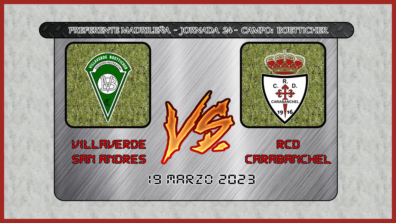 🏆 | Preferente Madrile&ntilde;a - Jornada 24 | 🏆 ➖ ⚽ Villaverde San Andr&eacute;s 🆚 RCD Carabanchel⚽