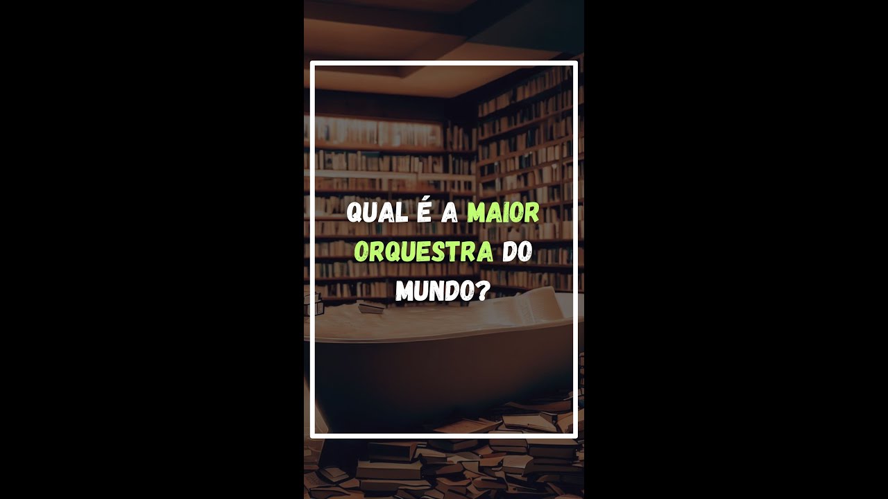 Qual &eacute; a maior orquestra do mundo?