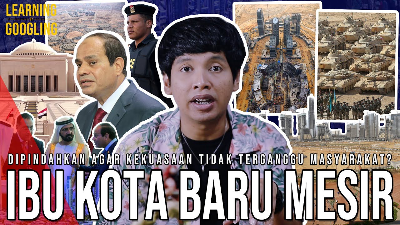 Benarkah Mesir Pindah Ibu Kota? Agar Sulit Didemo? IKN, Ibu Kota New Cairo! | Learning By Googling