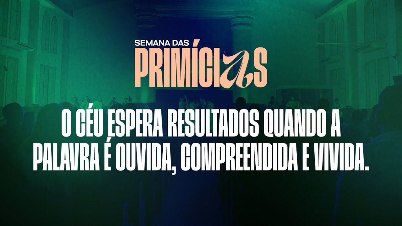 O CÉU ESPERA RESULTADOS QUANDO A PALAVRA É OUVIDA, COMPREENDIDA E VIVIDA. | AP. MAYTON FERREIRA